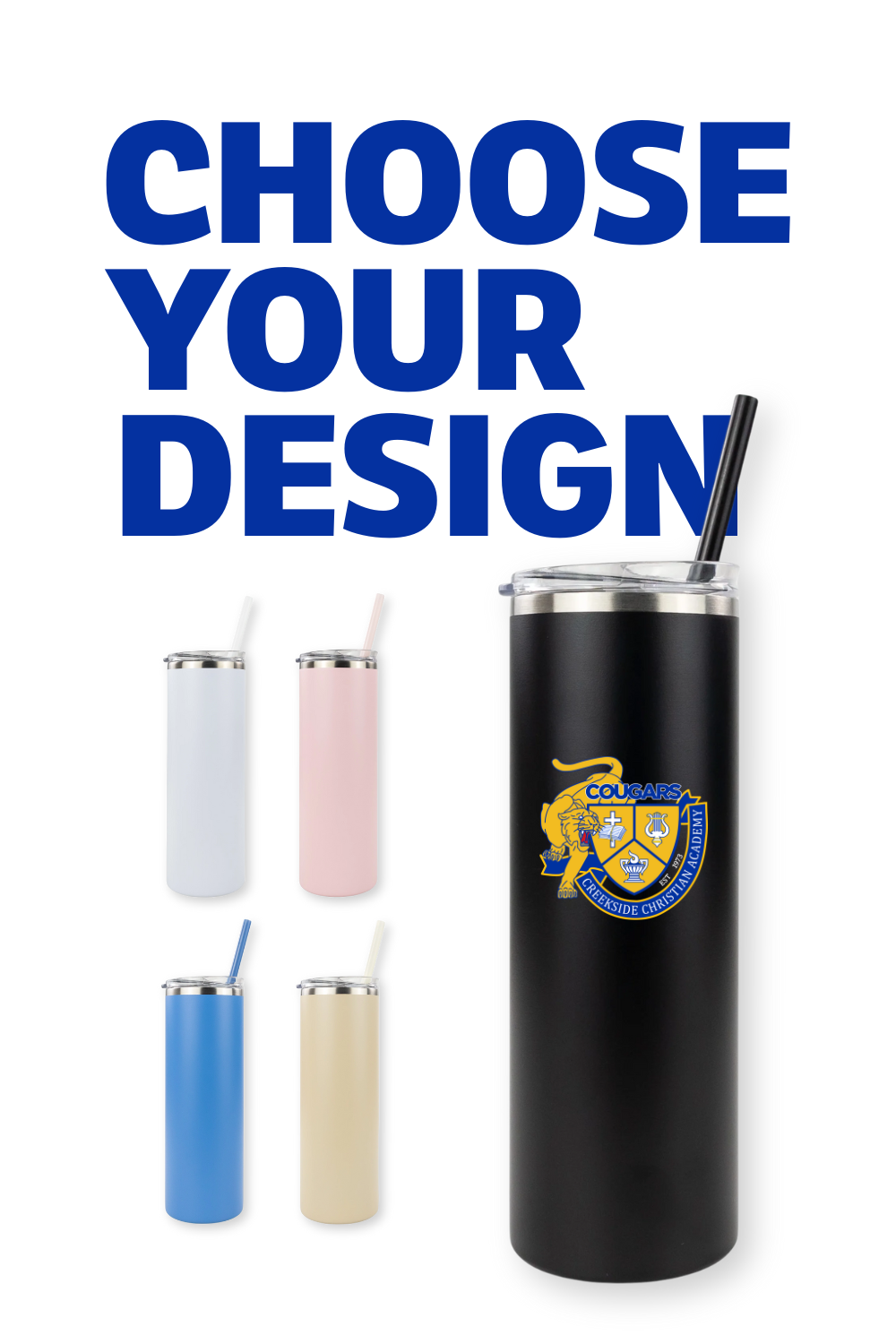 (CUSTOMIZABLE) CCA 20oz Powder Coated Skinny Tumbler